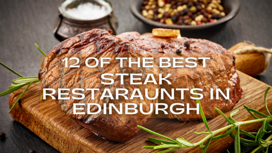 12 Best Steak Restaurants in Edinburgh